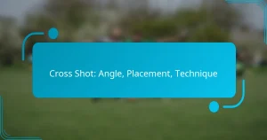 Cross Shot: Angle, Placement, Technique