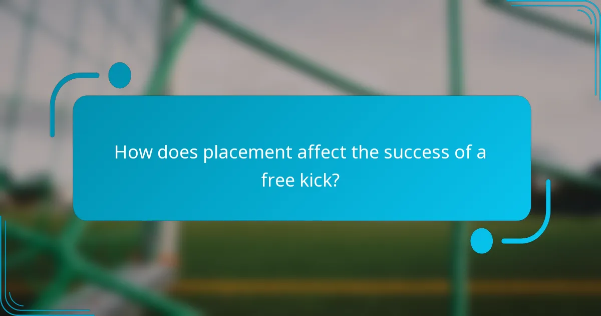 How does placement affect the success of a free kick?