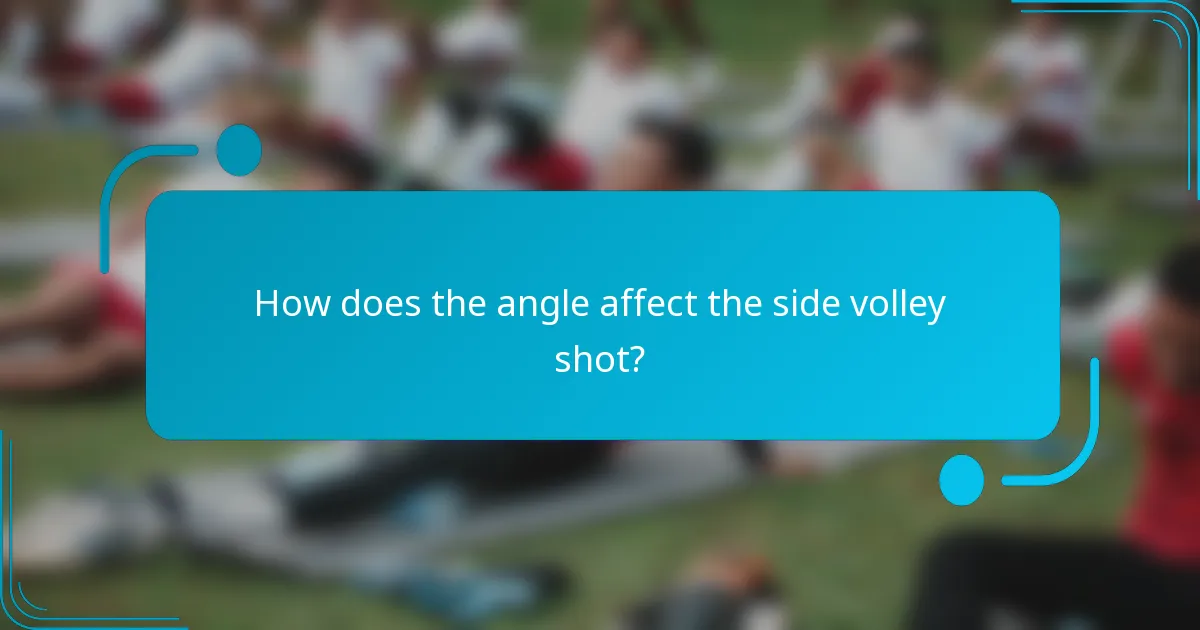 How does the angle affect the side volley shot?