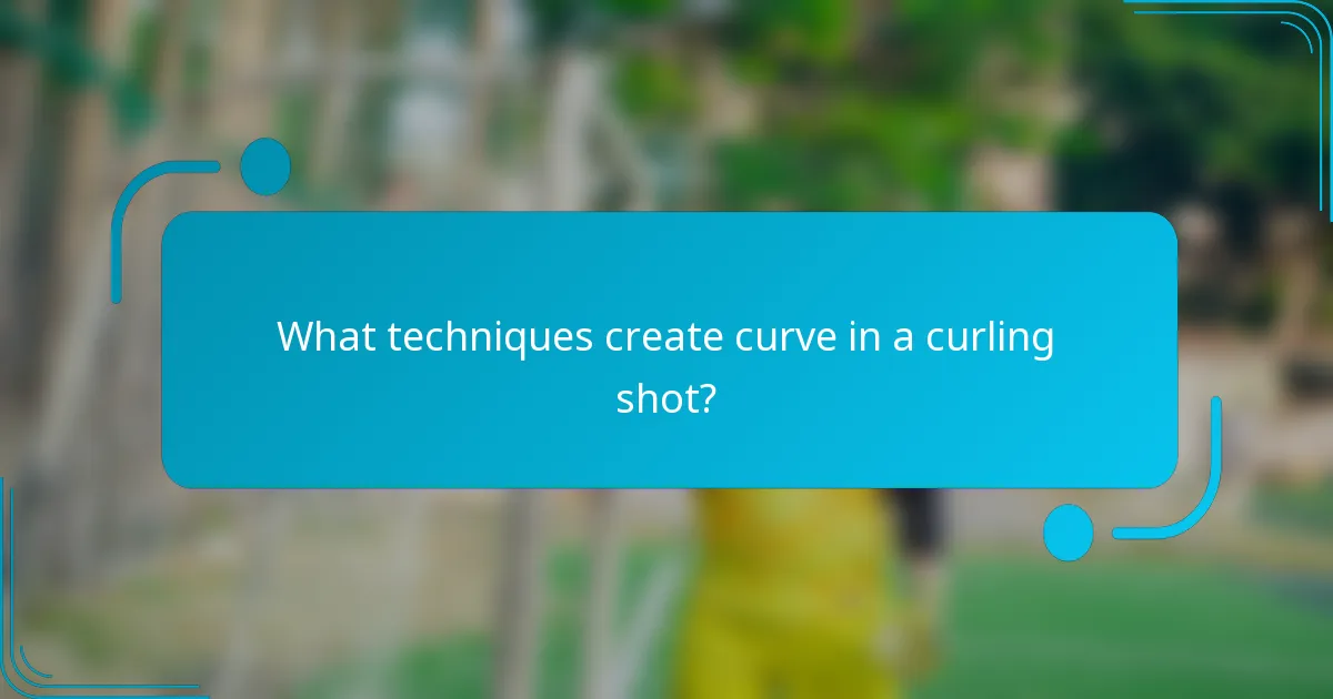 What techniques create curve in a curling shot?