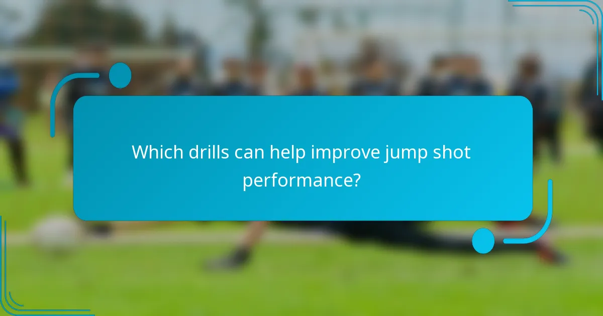 Which drills can help improve jump shot performance?